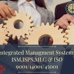 Integrated Managment Systems ISM,ISPS,MLC & ISO 9001/14001/45001