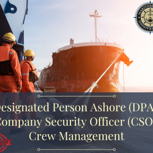 Designated Person Ashore (DPA), Company Security Officer (CSO), Crew Management